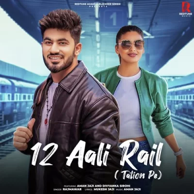 12 Aali Rail (Tation Pe) Raj Mawer song
