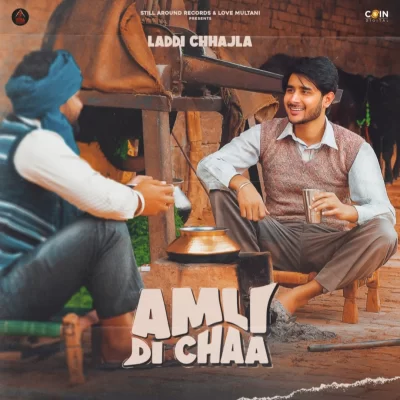 Amli Di Chaa Laddi Chhajla song
