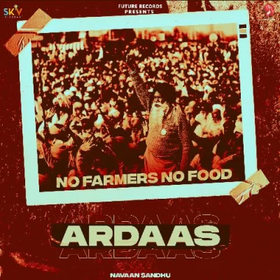 Ardaas (No Farmers No Food) Navaan Sandhu song