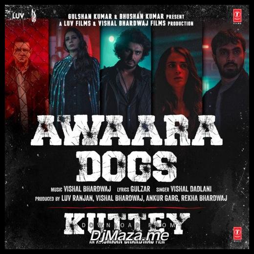 Awaara Dogs From Kuttey Vishal Dadlani song