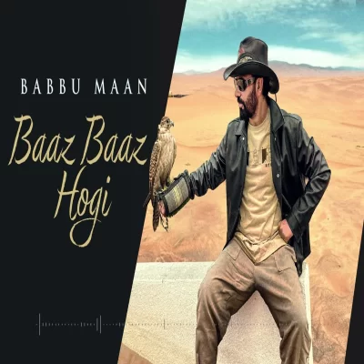 Baaz Baaz Hogi Babbu Maan song