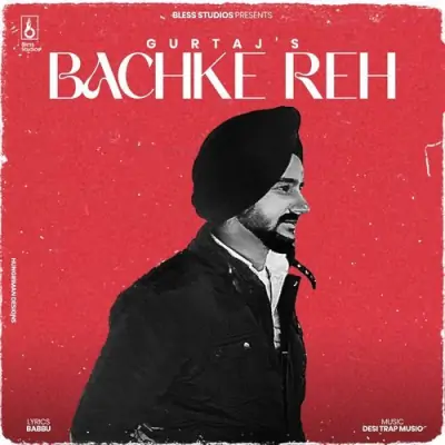 Bachke Reh Gurtaj song