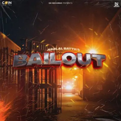 BAILOUT Harlal Batth song