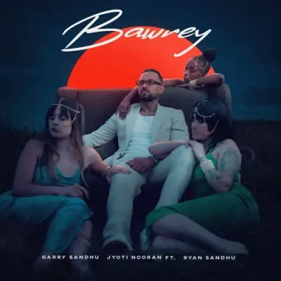 Bawrey Garry Sandhu, Jyoti Nooran song