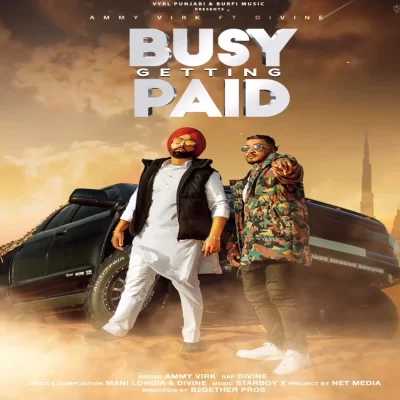 Busy Getting Paid Ammy Virk song