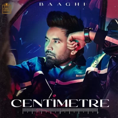 Centimetre Baaghi song