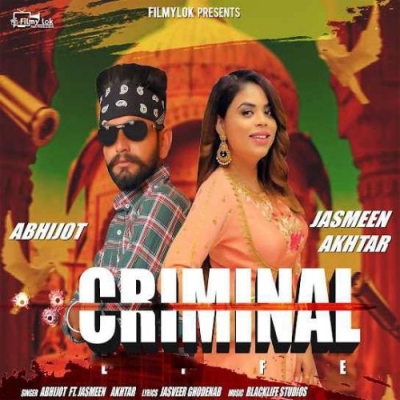 Criminal Life Abhijot, Jasmeen Akhtar song