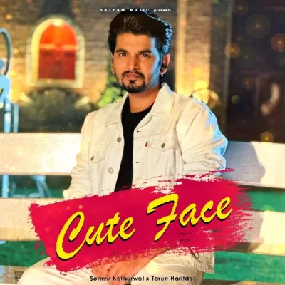 Cute Face Somvir Kathurwal song