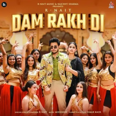 Dam Rakh Di R Nait song