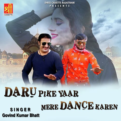 Daru Pike Yaar Mere Dance Karen Govind Kumar Bhatt song