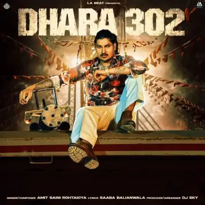 Dhara 302 Amit Saini Rohtakiya song