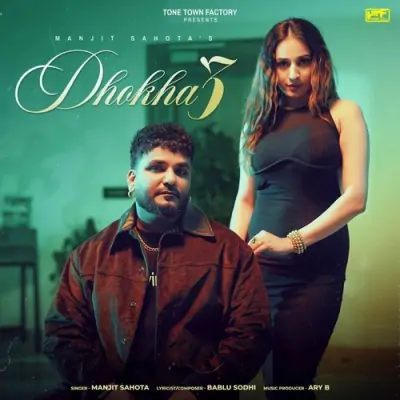 Dhokha 3 Manjit Sahota song