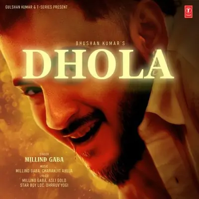 Dhola Millind Gaba song