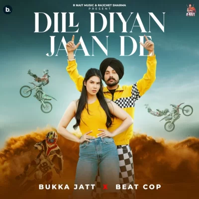 Dill Diyan Jaan De Bukka Jatt song