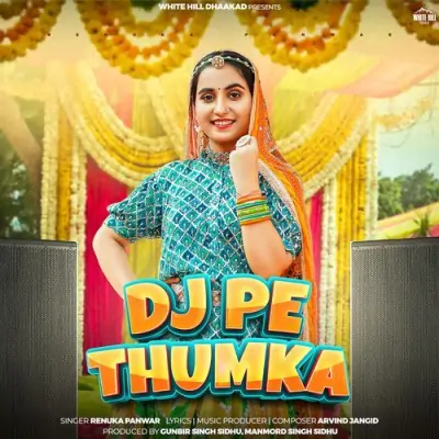 Dj Pe Thumka Renuka Panwar song