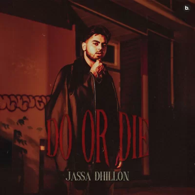 Do or Die Jassa Dhillon song