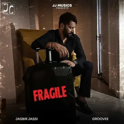 Fragile Jasbir Jassi song