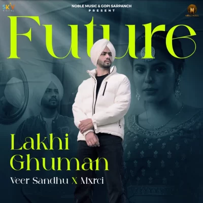 Future Lakhi Ghuman song
