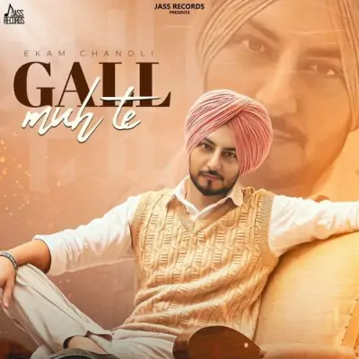 Gall Muh Te Ekam Chanoli song