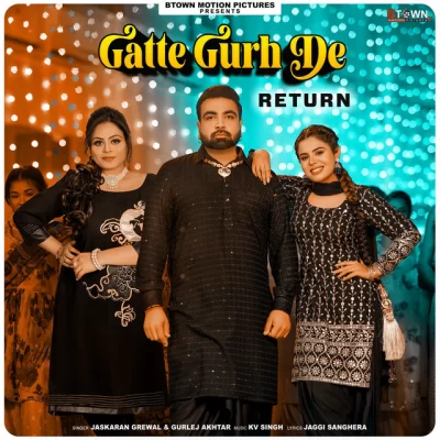 Gatte Gurh De Returns Jaskaran Grewal, Gurlez Akhtar song