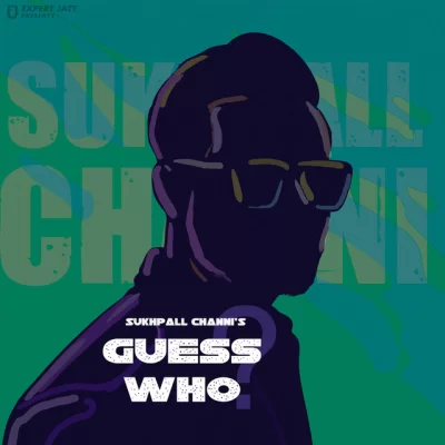 Guess Who Sukhpall Channi, Sukh Sandhu song