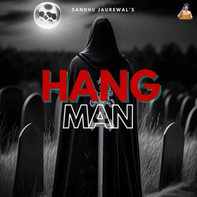 Hangman Sandhu Jaurewala song