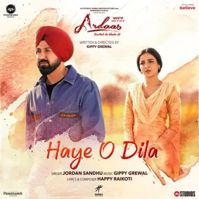 Haye O Dila Jordan Sandhu song