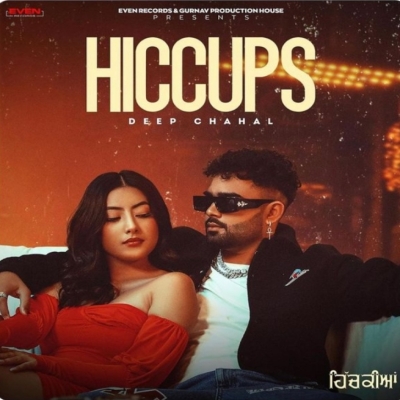 Hiccups Deep Chahal song