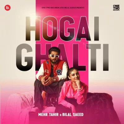 Hogai Ghalti Bilal Saeed, Mehr Tahir song