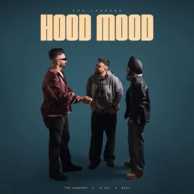 Hood Mood The Landers, 13 Jay, Geet song