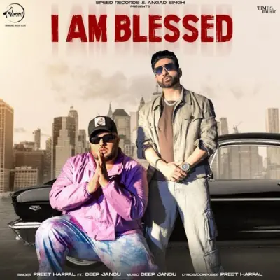 I Am Blessed Preet Harpal song