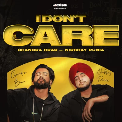 I Dont Care Chandra Brar song