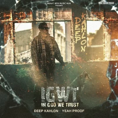 IGWT  (In God We Trust) Deep Kahlon song