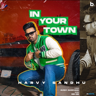 In Your Town Harvy Sandhu song