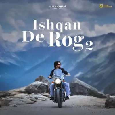 Ishqan De Rog 2 Deep Chambal song