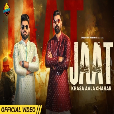 Jaat Khasa Aala Chahar song