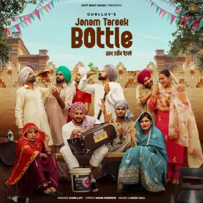 Janam Tareek Bottle Gurlluv song