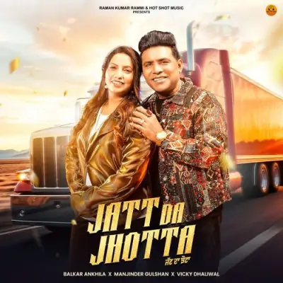 Jatt Da Jhotta Balkar Ankhila, Manjinder Gulshan song