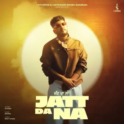 Jatt Da Na G Khan song