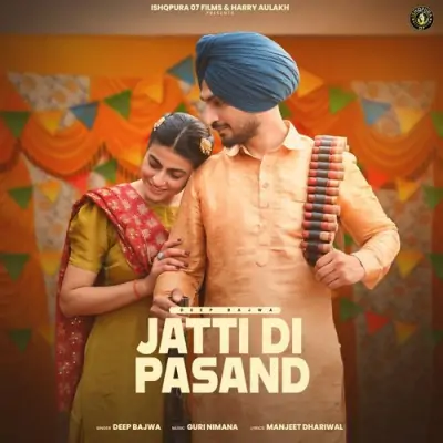 Jatti Di Pasand Deep Bajwa song