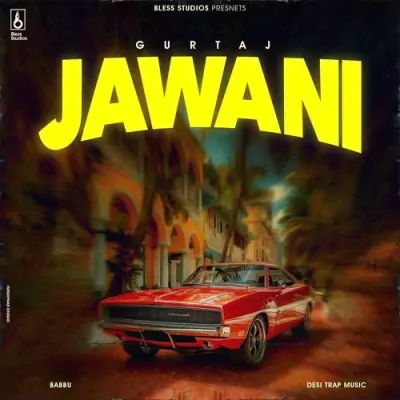 JAWANI Gurtaj song