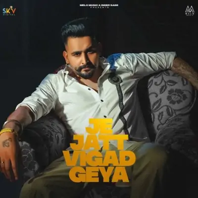 Je Jatt Vigad Geya Hunar Sidhu song