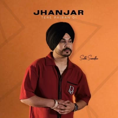 Jhanjar Tere Pairan Di Sukh Sandhu song