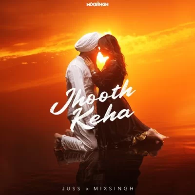 Jhooth Keha Juss song