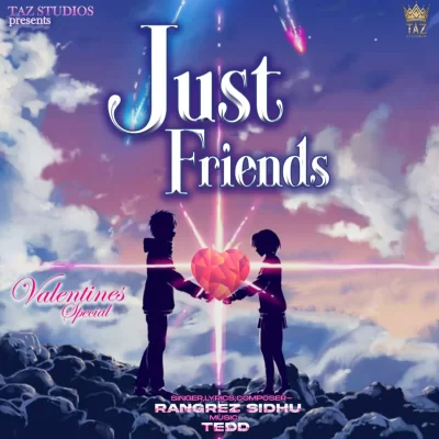 Just Friends Rangrez Sidhu song