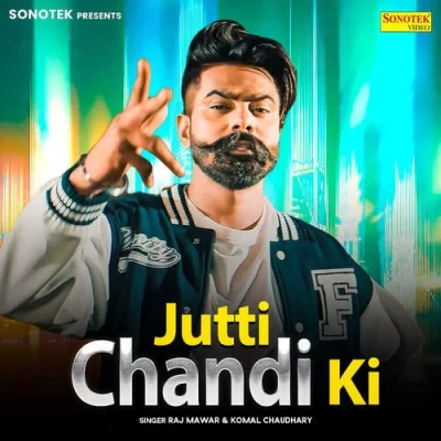 Jutti Chandi Ki Raj Mawer, Komal Chaudhary song