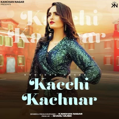 Kacchi Kachnar Kanchan Nagar song