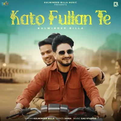 Kato Fullan Te Kulwinder Billa song