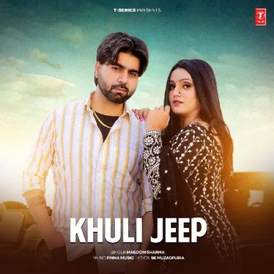 Khuli Jeep Masoom Sharma song