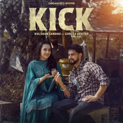 Kick Kulshan Sandhu, Gurlej Akhtar song